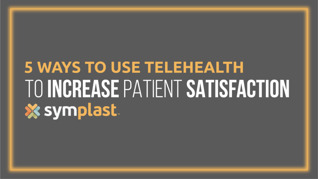 5WaysToUseTelehealthToIncreasePatientSatisfaction