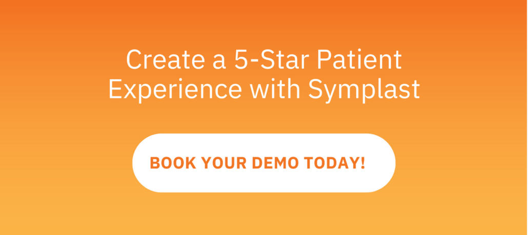 Optimize Your Patient Experience & Delight Your Patients With Symplast