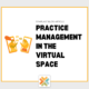 Practice Management In The Virtual Space