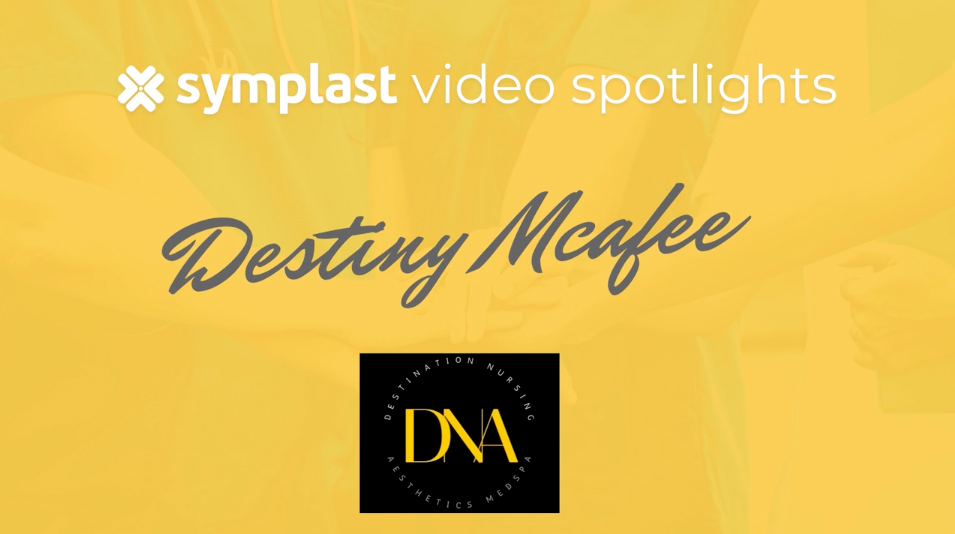 Destination Nursing Aesthetics | Destiny McAfee - Video Spotlight