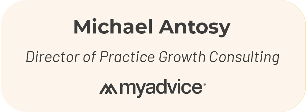 Co-host Michael Antosy, Director of Practice Growth Consulting at MyAdvice